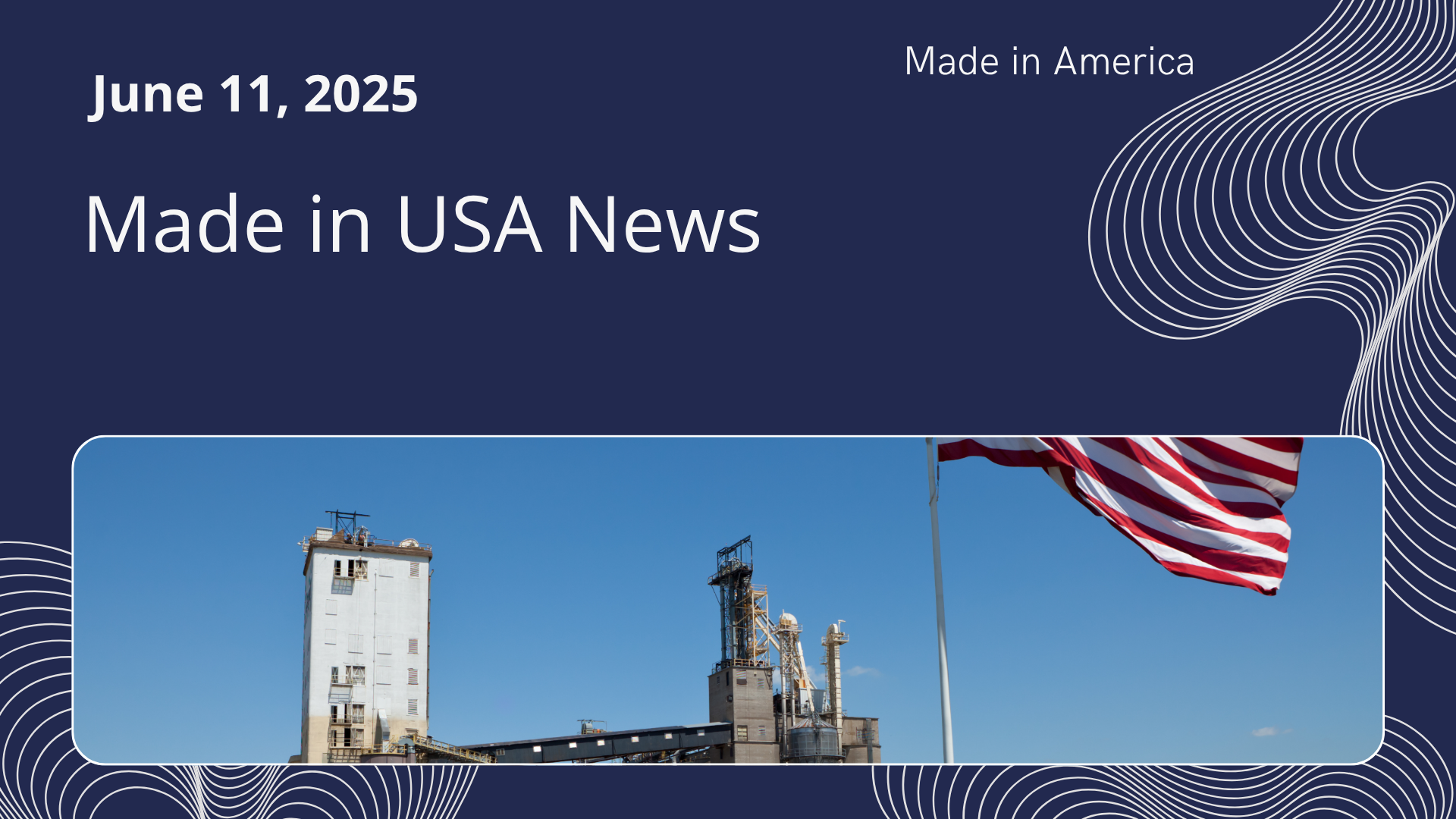 Made in the USA Today News 6-11-2025